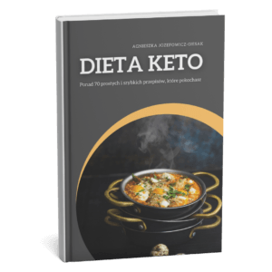 Dieta KETO. Ponad 70 prostych i szybkich przepisów, które pokochasz