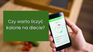 Read more about the article Czy Warto Liczyć Kalorie?