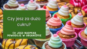 Read more about the article Problemy wynikające z nadmiernego spożycia cukru w codziennej diecie