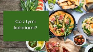 Read more about the article Czy kaloria kalorii jest równa?
