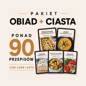 Pakiet przepisów Keto i Low Carb obiad + ciasta