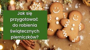 Read more about the article Pierniczki świąteczne, co zrobić aby były pyszne i zdrowe?