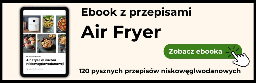 Przepisy niskowęglowodanowe air fryer
