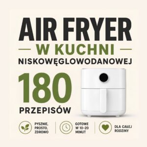 Pakiet Air Fryer w Kuchni Low Carb