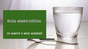 Read more about the article Rola elektrolitów a low-carb – dlaczego są tak ważne?