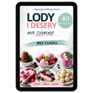Lody i desery na zimno niskowęglowodanowe