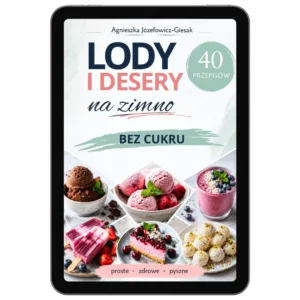 Lody i desery na zimno bez cukru